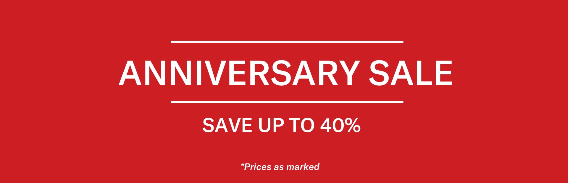 Anniversary Sale | Prices as Marked