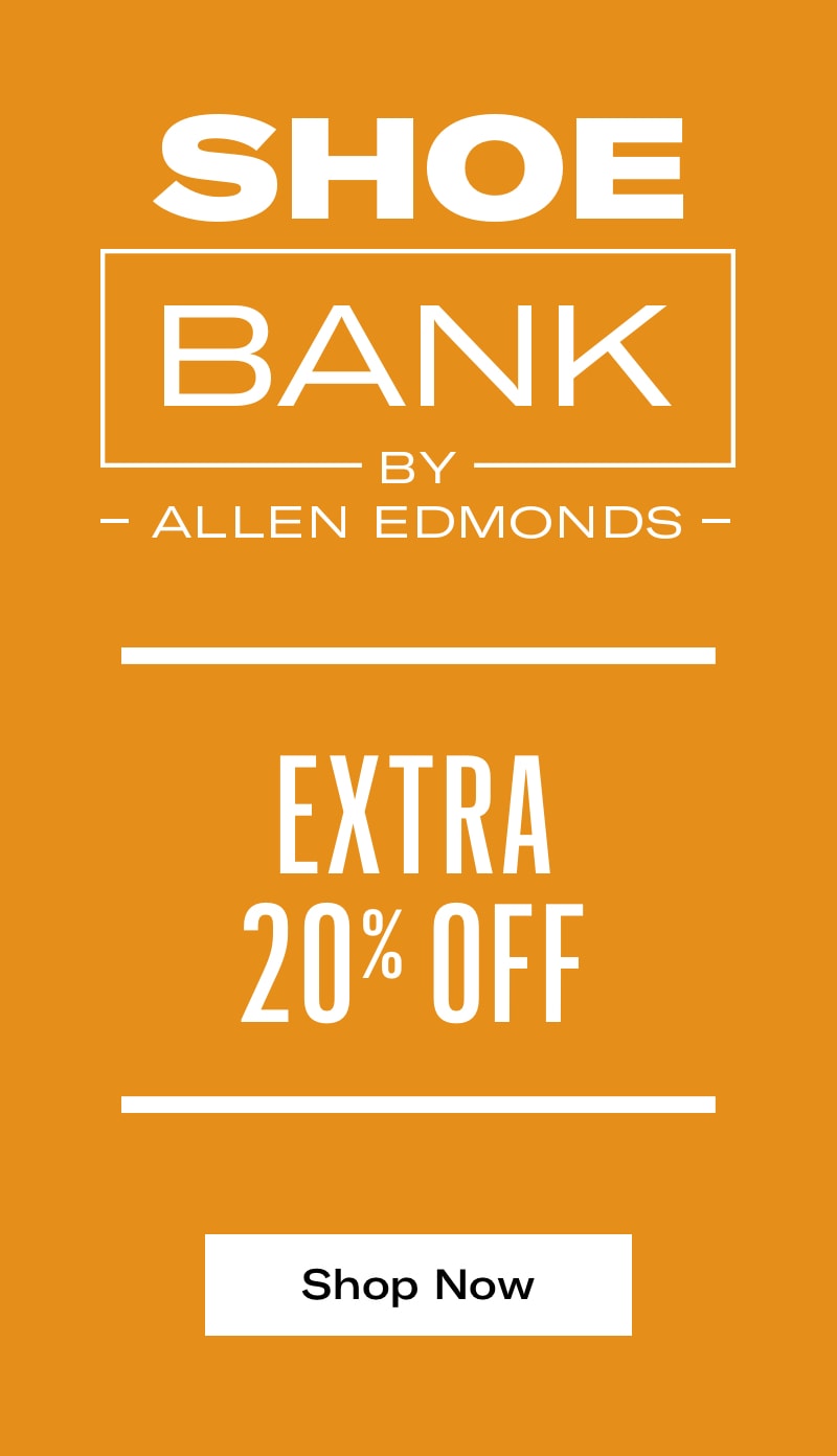 Extra 20% at Shoe Bank by Allen Edmonds