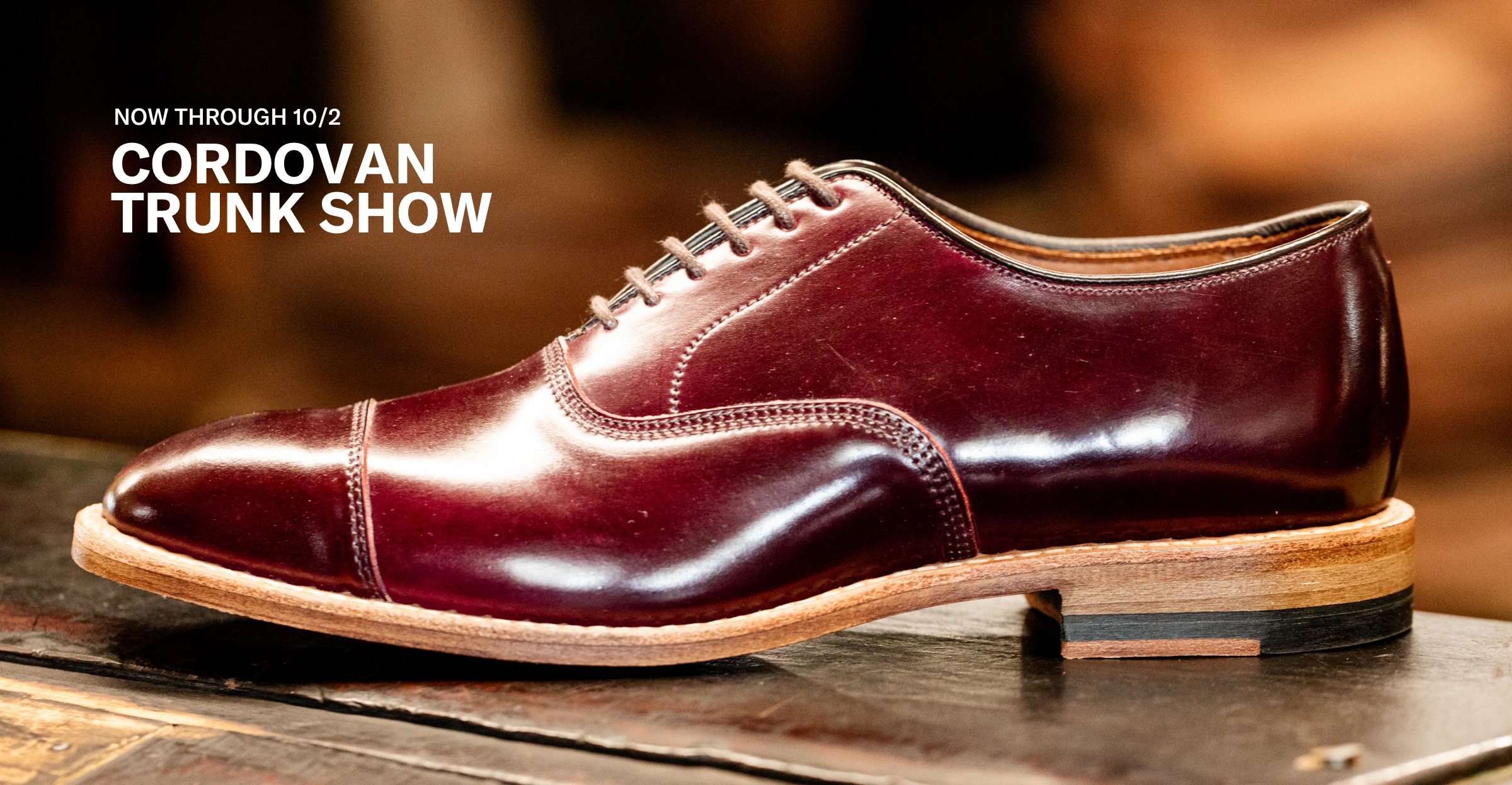 Now through 10/2 - Cordovan trunk Show