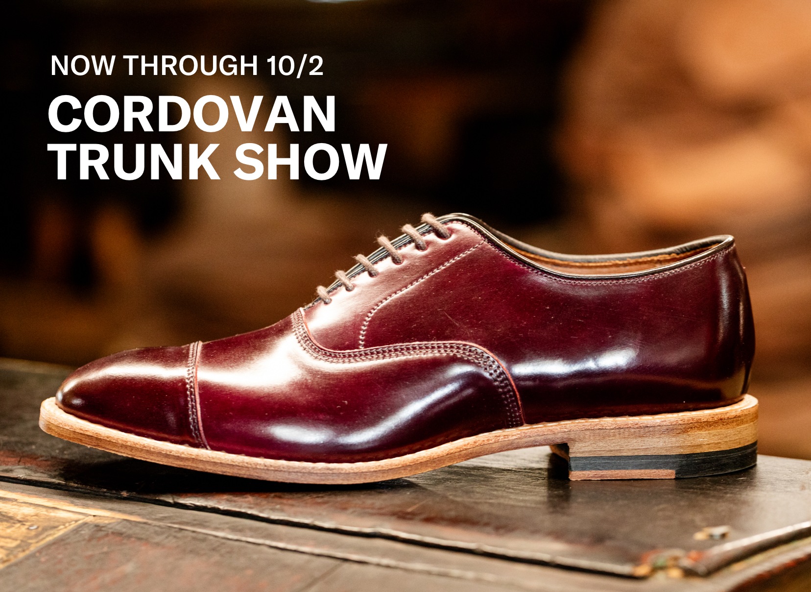 Now through 10/2 - Cordovan trunk Show