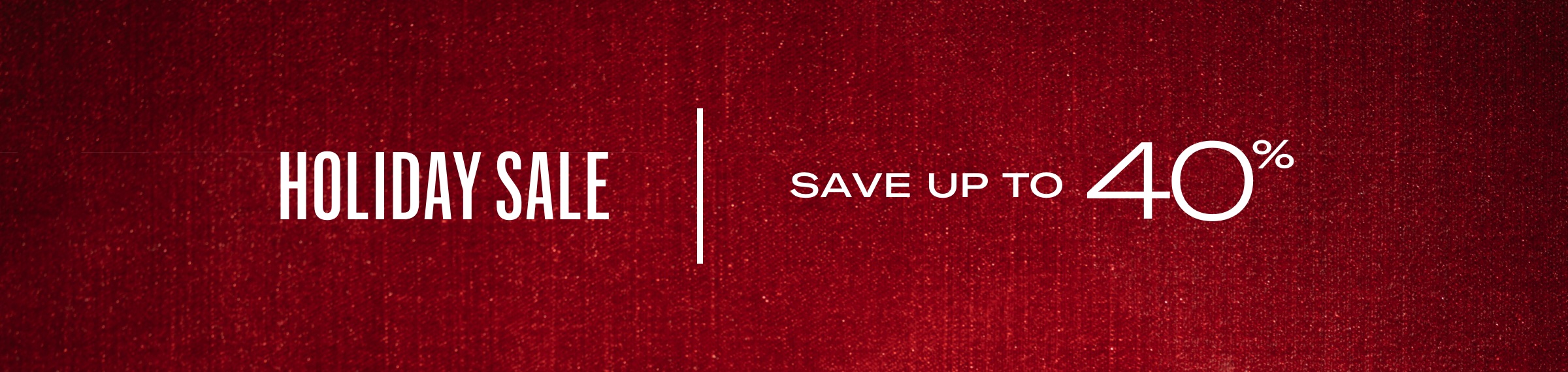 Holiday sale - save up to 40%