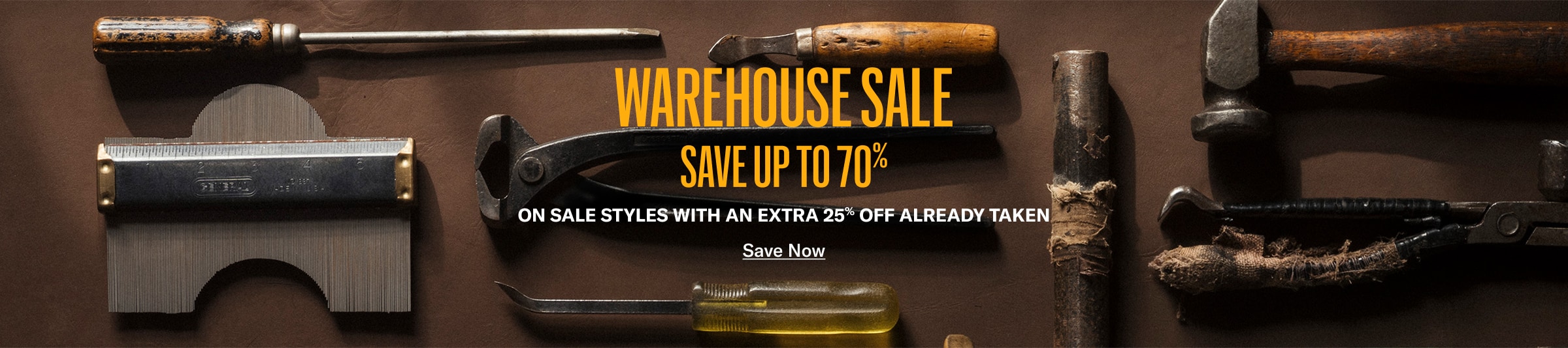 Warehouse Sale - Save up to 70% on sale styles with an extra 25% off already taken.