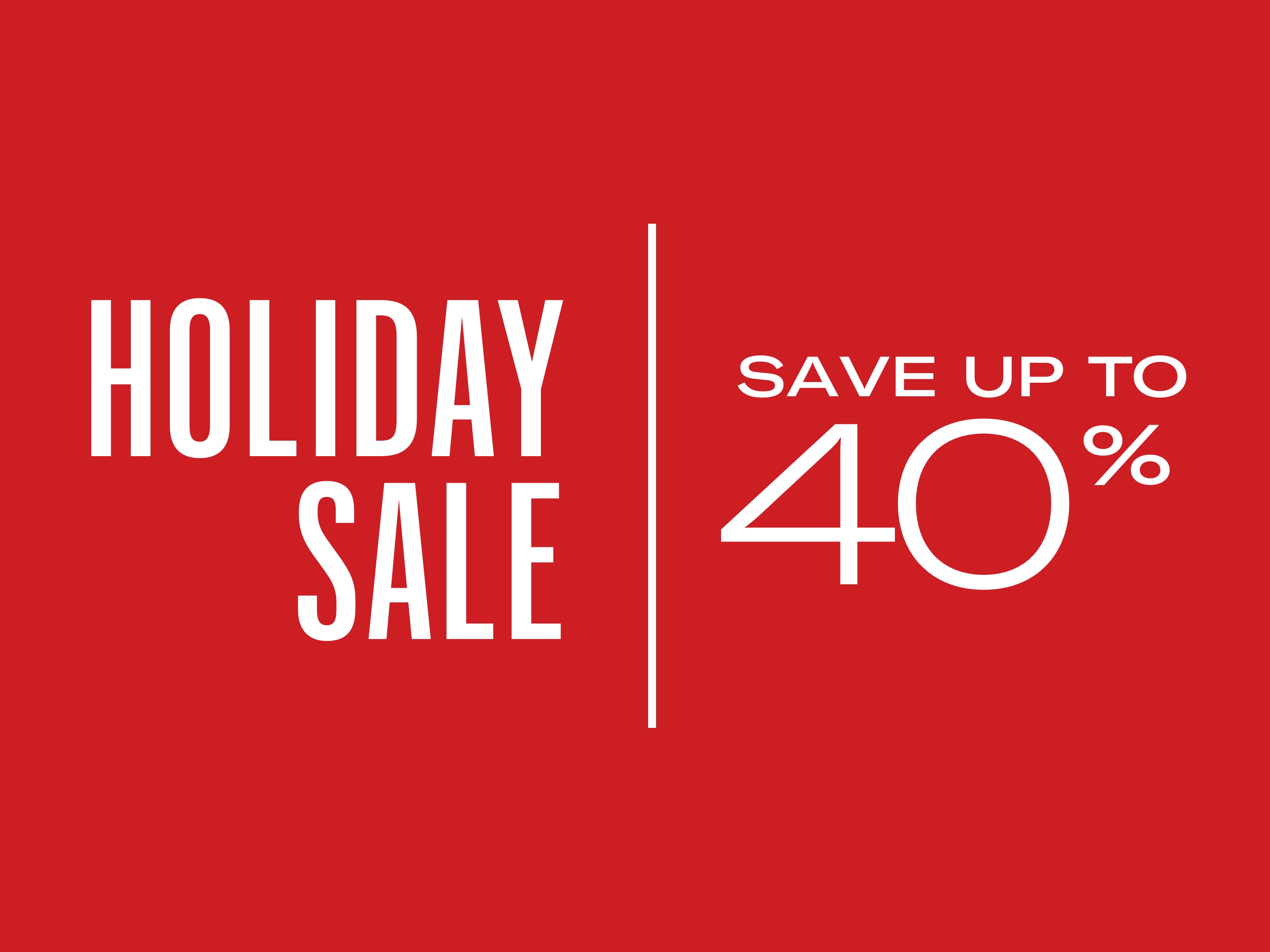 Holiday Sale | Save up to 40% 