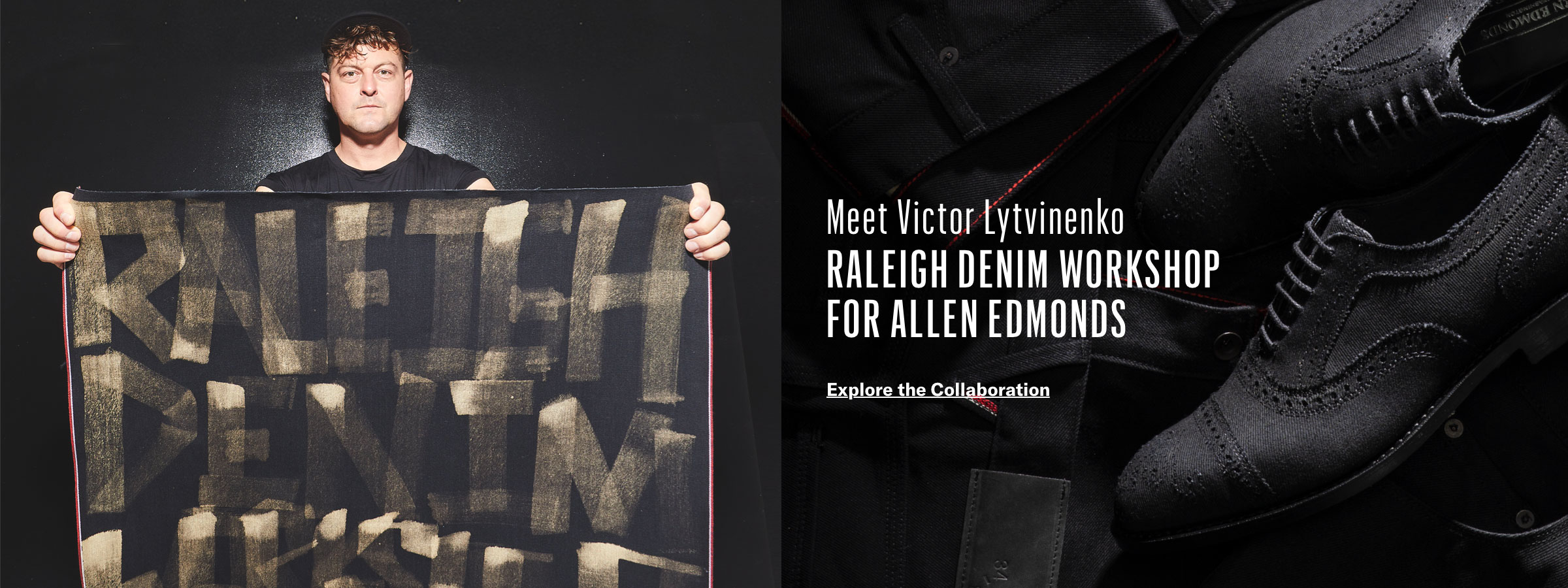 Raleigh Denim Workshop for Allen Edmonds | Explore the Collection