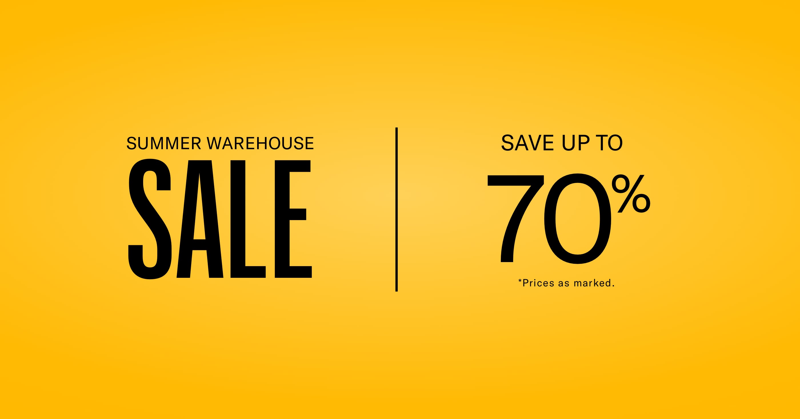 Summer Warehouse Sale, Save up to 70%