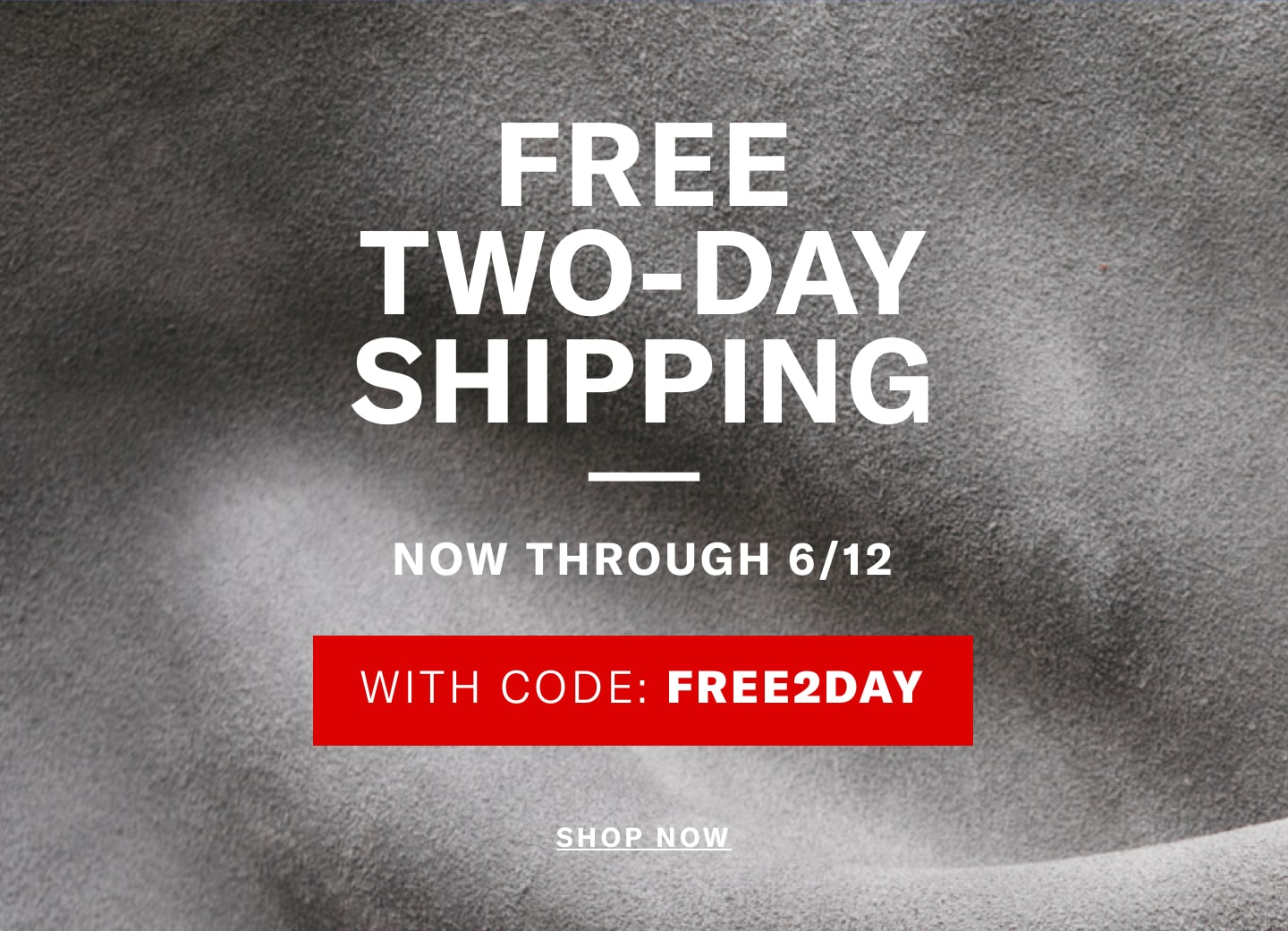 Free Two Day Shipping | Use Code: FREE2DAY
