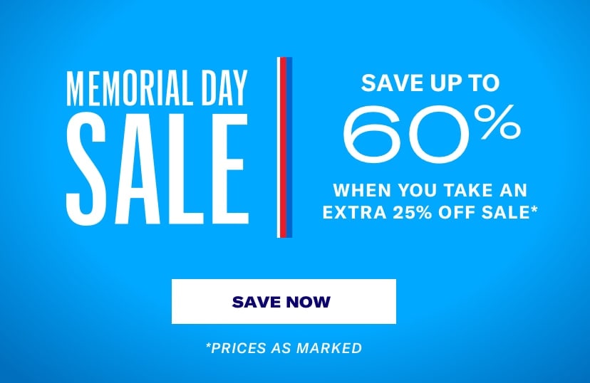 Memorial Day Sale | Save up to 60% off when you take an extra 25% | Prices As Marked