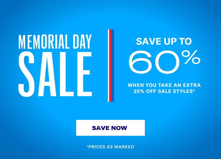 Memorial Day Sale | Save up to 60% off when you take an extra 25% | Prices As Marked